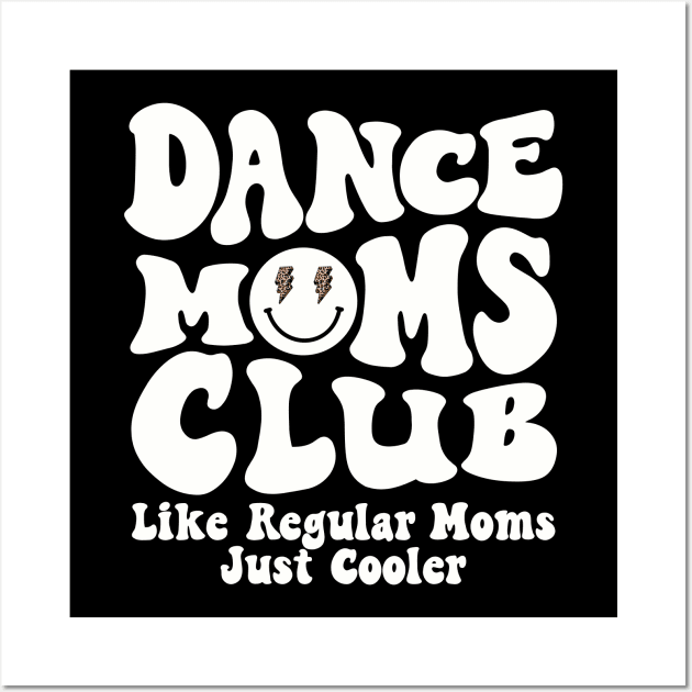 Dance Mom Club Trendy Groovy Dance Teacher Dancing Mom Life Wall Art by SilverLake